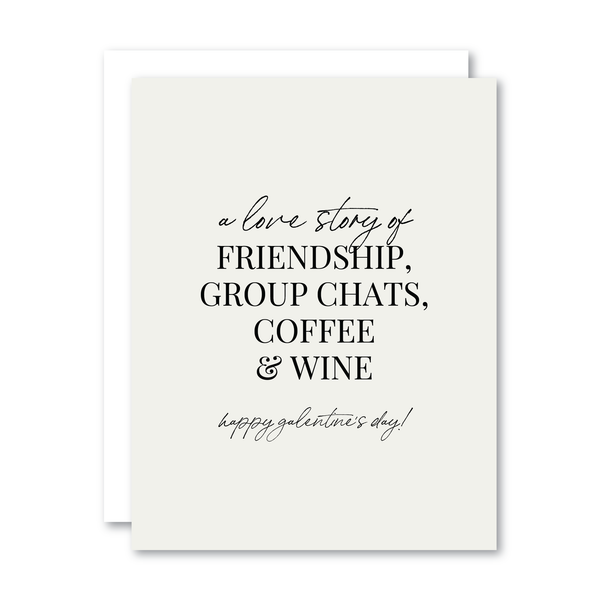 A Love Story of Friendship, Group Chats, Coffee & Wine / Happy Galentine's Day