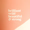 Vinyl Decal // Brilliant Wild Beautiful & Strong