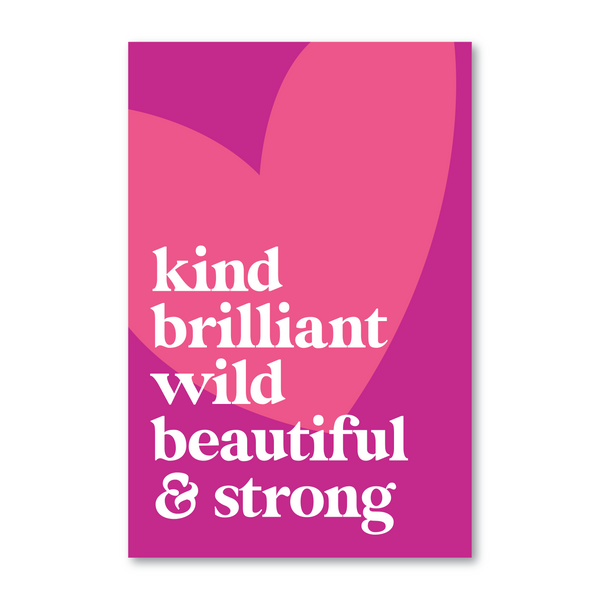 Kind, brilliant, wild, beautiful & strong // Postcard