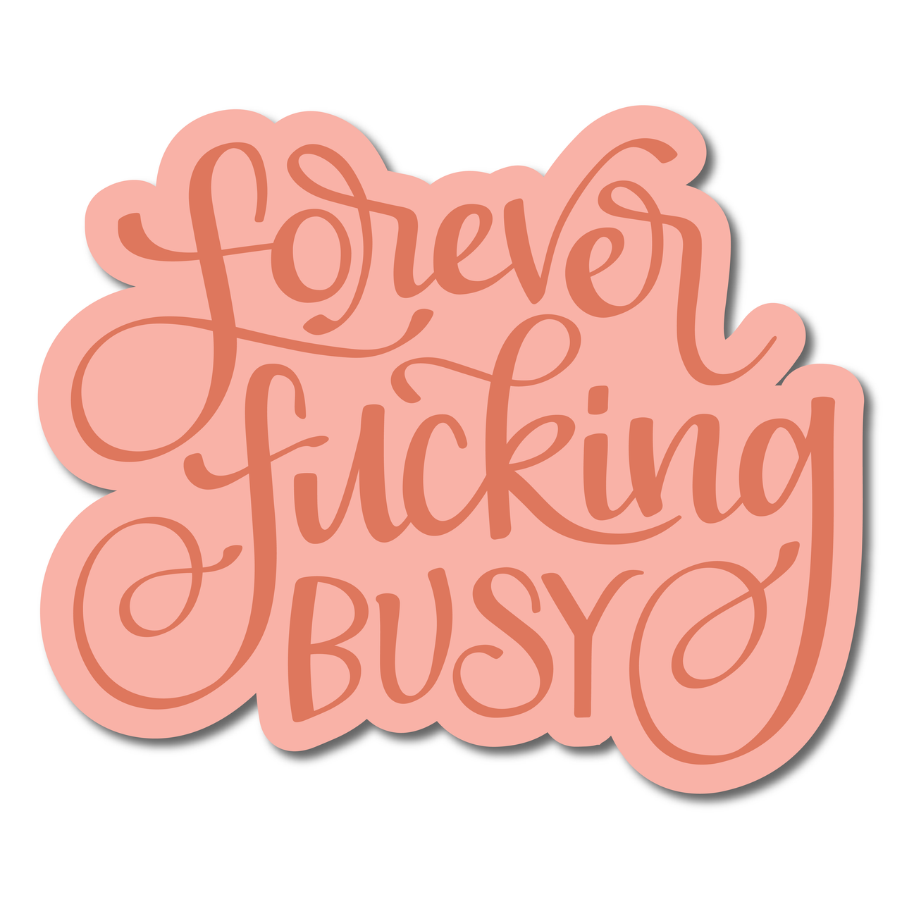 Forever Fucking Busy