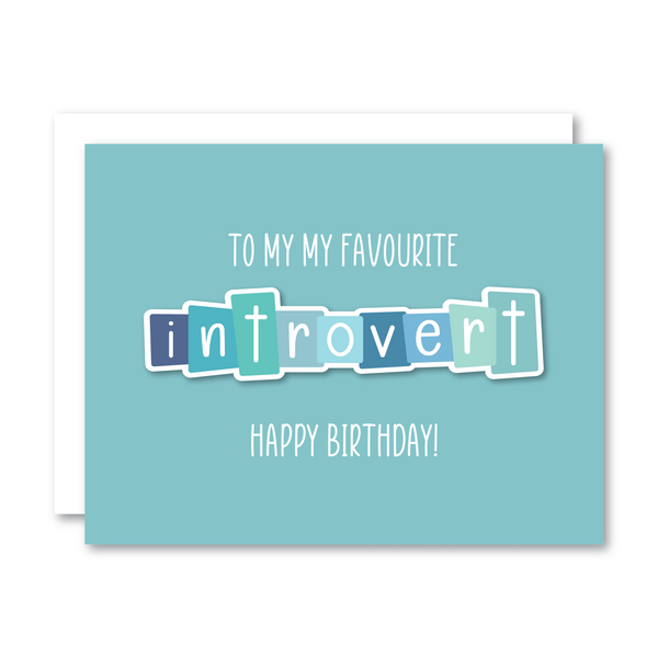 To My Favourite Introvert, Happy Birthday!