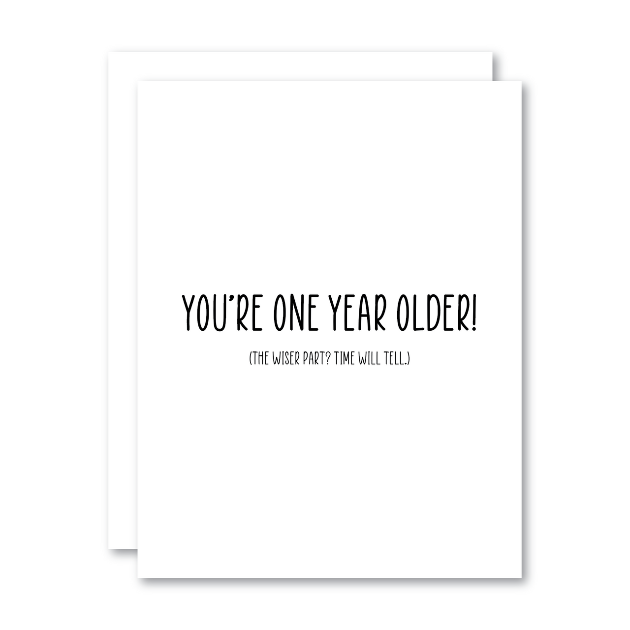 You're One Year Older! The Wiser Part? Time Will Tell